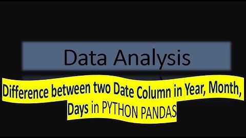 Difference between two date variable of Days, Months and Year in PYTHON PANDAS | HINDI TUTORIAL