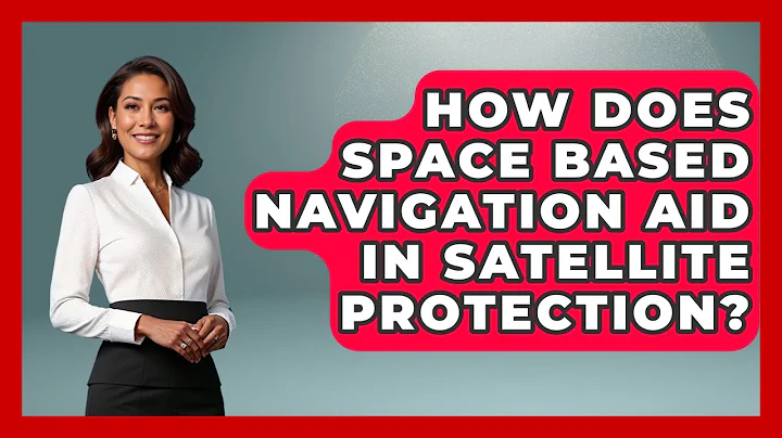 How Does Space Based Navigation Aid In Satellite Protection? - Tactical Warfare Experts
