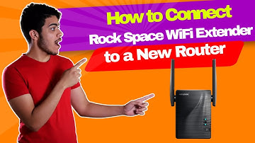 How to Connect Rock Space WiFi Extender to a New Router