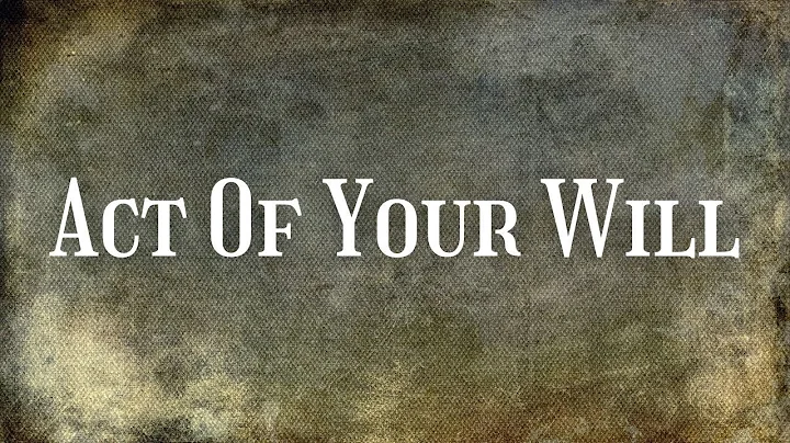 Act Of Your Will | Original Song (Official Lyrics ...