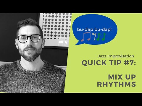 Jazz Improvisation - Quick Tip #7: Mix Up Rhythms