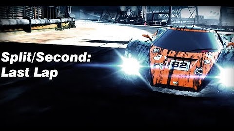 Split/Second: Last Lap