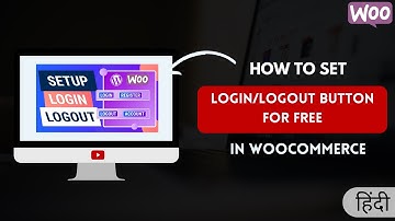 How To Create FREE Login/Logout Button In WooCommerce | The Blog Mind