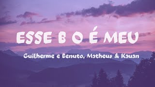 Esse B.O. É Meu - Guilherme e Benuto, Matheus & Kauan