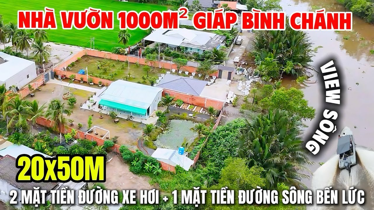 NHÀ VƯỜN VIEW SÔNG GẦN BÌNH CHÁNH , rộng 1000m2 đường xe hơi , thiếu vốn hoàn thiện chủ bán gấp .