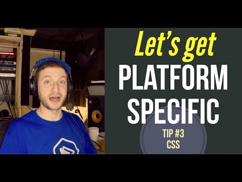 Platform Specific CSS