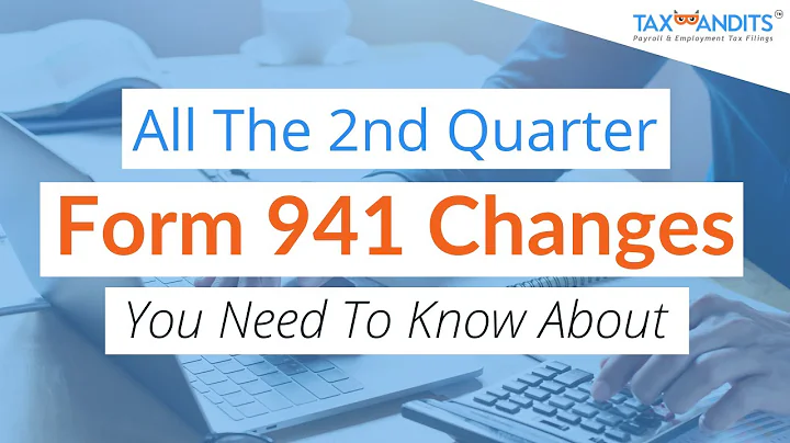 The Form 941 For The Second Quarter of 2021: Changes You Need To Know About