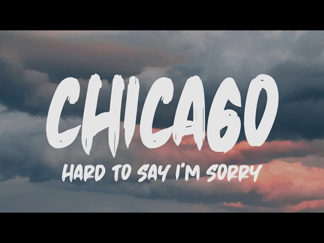 Chicago . Hard To Say I'm Sorry (Tradução) 