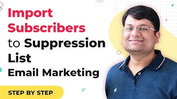 How to Import Subscribers to Suppression List | Email Marketing