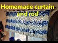 Homemade curtain and curtain rod