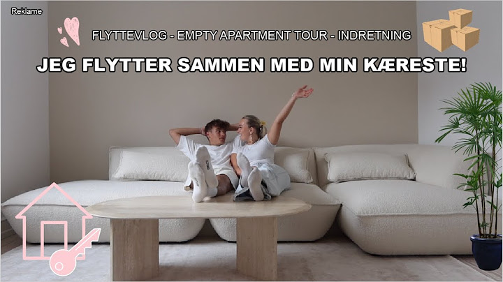 FLYTTEVLOG! Jeg flytter sammen med Min Kæreste! Empty Apartment Tour, Indflytning og Nye Møbler.