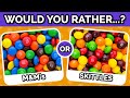 Would you rather  sweets edition