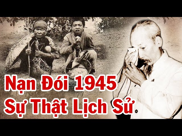 Toàn Cảnh Nạn Đói 1945 Ở Việt Nam – Ai Gây Ra Nạn Đói ? Sự Thật Lịch Sử 80 Năm Trước class=