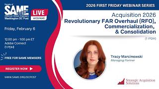 SAME DC Post - Feb. 6, 2026 - First Friday - 2026: FAR Overhaul, Commercialization, & Consolidation Details