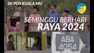 Seminggu Berhari Raya 2024 - SK Pos Kuala Mu ( 4K Video)