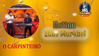 O CARPINTEIRO - ELIAS MONKBEL E NATTAN     KARAOKE #4