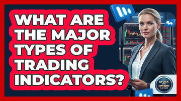 What Are The Major Types Of Trading Indicators?