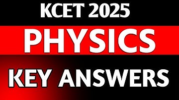 KCET 2025 PHYSICS KEY ANSWERS || TODAY