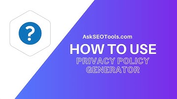 How to Use Privacy Policy Generator Online by Askseotools.com