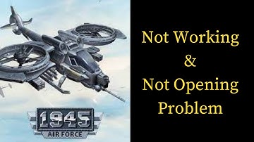 How to Fix 1945 Air Force Not Working & Not Opening Problem in Android & iOS Phones