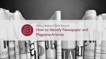 How to Identify Newspaper And Magazine Articles (Library Research Skills Tutorial)