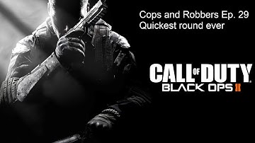 COD: Black Ops 2 Cops and Robbers Ep.  29