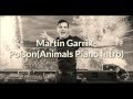 Martin Garrix - Poison [Animals Piano Intro] ➕❌