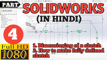 Solidworks in hindi tutorial 4 | Dimensioning and fully defined sketch