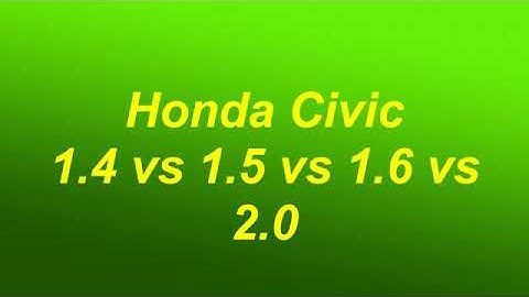 Honda Civic _ 1.4 vs 1.5 vs 1.6 vs 2.0 - Acceleration