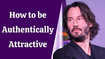 Create Attraction Through Authenticity