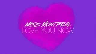 Video thumbnail of "Miss Montreal - Love You Now (Lyric Video)"