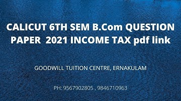 CALICUT university  6TH SEM B.Com QUESTION PAPER  2021 INCOME TAX. link below 🔻