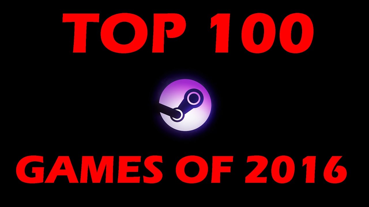 Thoughts on Steam's Top 100 Best Selling Games of 2016!
