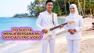 TIO SUCITA - MENUA BERSAMA MU