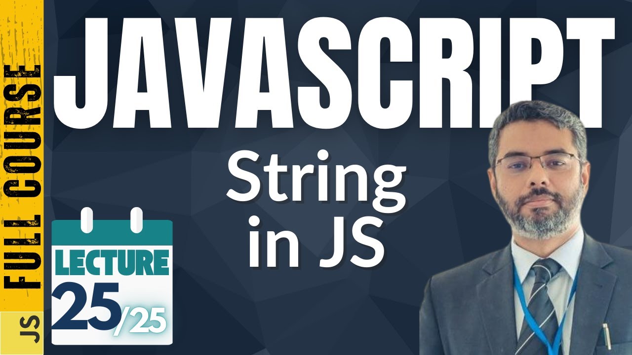 JavaScript Lecture-25 | JavaScript Strings Tutorial | String Validating ...