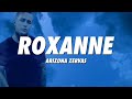 Arizona Zervas - Roxanne (Lyrics)