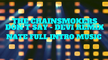 Nate Full Intro Music 2018