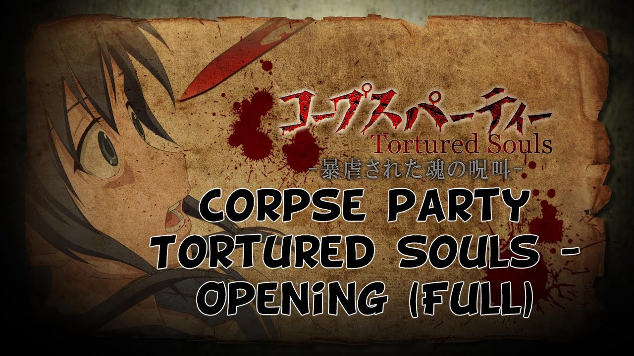 Corpse Party Tortured Souls Opening