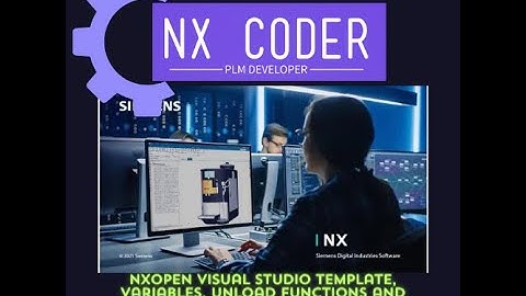 Class 2 : Explaining NxOpen visual studio template, variables,  unload functions and WORKPART.