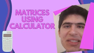 How To Use Calculator In Matrices