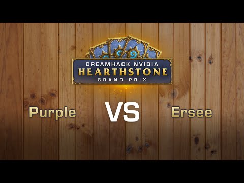 Purple vs. Ersee - Grand-final - DreamHack NVIDIA Hearthstone Grand Prix