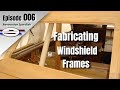 Windshield Frames - Boat Restoration EP006 (2013 Part 1)