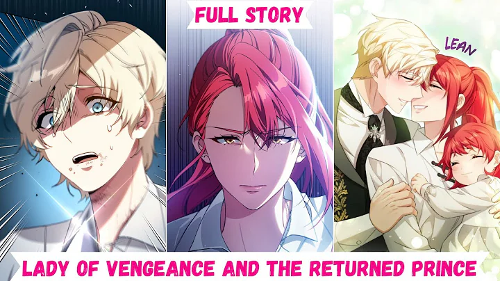 "Complete Story" Lady of Vengeance and the returned Prince👑 | The Manhwa World - DayDayNews
