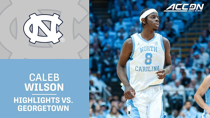 UNC Freshman Caleb Wilson Highlights vs. Georgetown