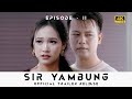 Sir yambung  official trailer  episode2