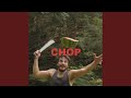 Chop