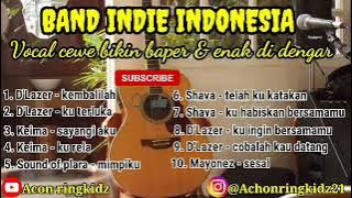 BAND INDIE INDONESIA VOCAL CEWE BIKIN BAPER & ENAK DI DENGAR