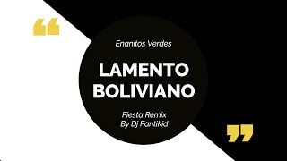 LAMENTO BOLIVIANO | REMIX FIESTA 2020 | DJ FANTIKID