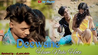 Deewane Hum Nahi Hote | Deewani Raat | Aditya Yadav | Dj Films | Cute Love Story