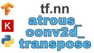 100: atrous conv2d tramspose | TensorFlow | Tutorial